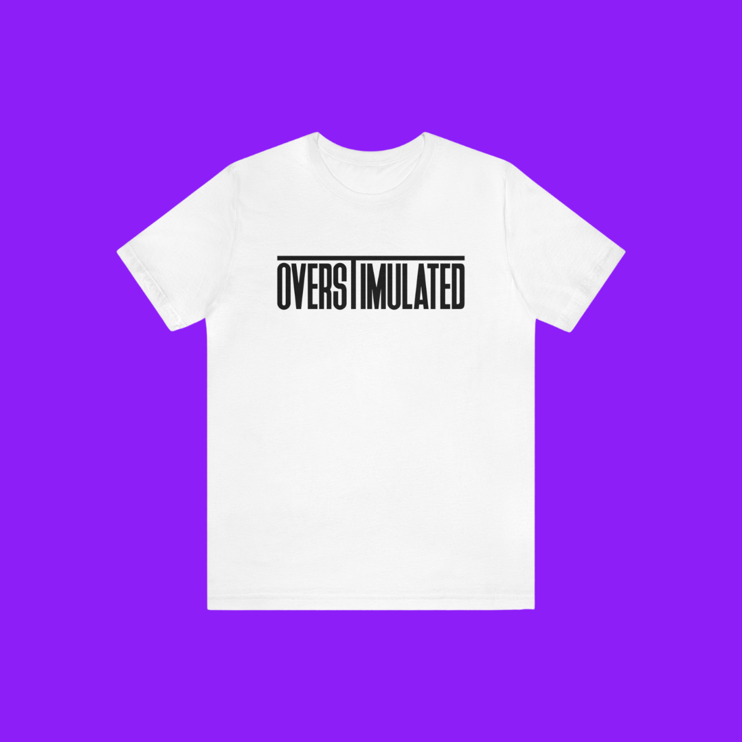 Detailed view of the soft, breathable fabric of the Overstimulated Tee, highlighting comfort and quality.